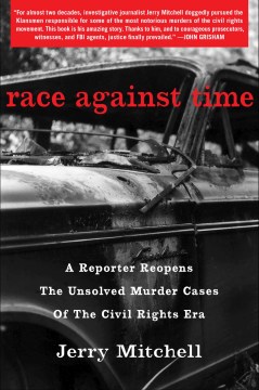 Race against time : a reporter reopens the unsolved murder cases of the civil rights era book cover
