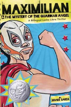 Maximilian & the mystery of the Guardian Angel : a bilingual lucha libre thriller book cover