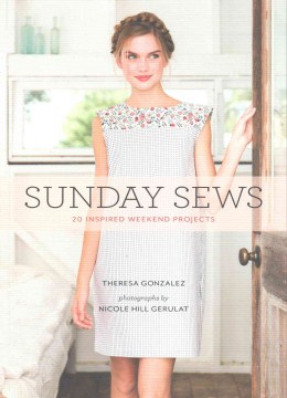 Sunday sews : 20 inspired weekend projects book cover