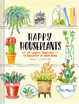 Happy houseplants : 30 lovely varieties to brighten up your home book cover