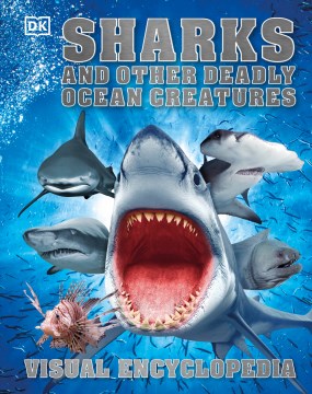 Sharks and other deadly ocean creatures : visual encyclopedia book cover