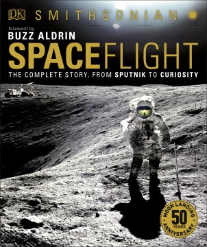 Spaceflight : the complete story, from Sputnik to Curiosity book cover