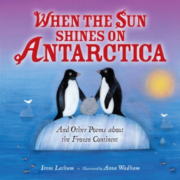 Catalog record for When the sun shines on Antarctica : and other poems about the frozen continent