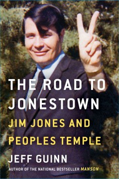 The Road to Jonestown : Jim Jones and Peoples Temple book cover