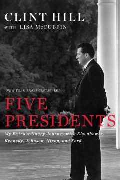 Catalog record for Five presidents : my extraordinary journey with Eisenhower, Kennedy, Johnson, Nixon, and Ford