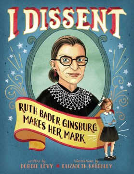 Catalog record for I dissent : Ruth Bader Ginsburg makes her mark