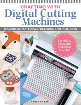 Easy Cricut® Crafts: More Than 35 Quick, Easy, and Stylish Cutting Machine  Projects Using Vinyl, Iron-On, Cardstock, Cork, Leather, and Fabric
