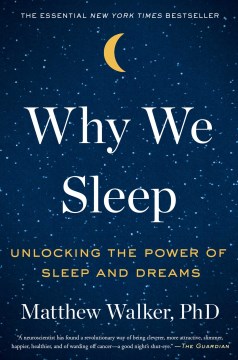 Catalog record for Why we sleep : unlocking the power of sleep and dreams