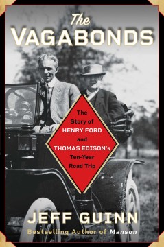 Catalog record for The vagabonds : the story of Henry Ford and Thomas Edison
