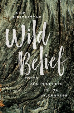 Catalog record for Wild belief : poets and prophets in the wilderness