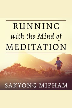 Running with the mind of meditation : lessons for training body and mind book cover