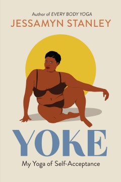 Catalog record for Yoke : my yoga of self-acceptance