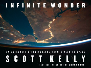 Infinite wonder : an astronaut's photographs from a year in space book cover
