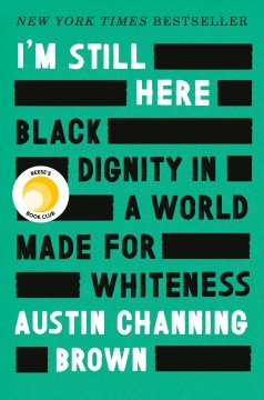 I'm still here : black dignity in a world made for whiteness book cover
