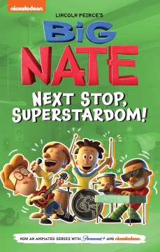 Catalog record for Big Nate. Next stop, superstardom!