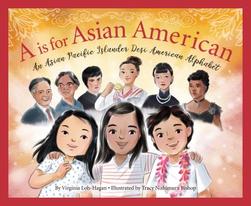 Catalog record for A is for Asian American : an Asian Pacific Islander Desi American alphabet