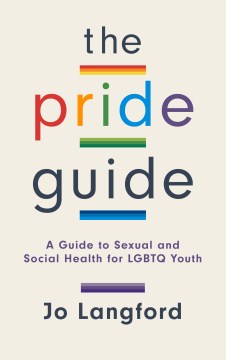The pride guide : a guide to sexual and social health for LGBTQ youth book cover