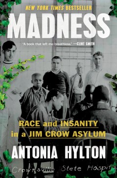 Madness : race and insanity in a Jim Crow asylum book cover