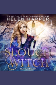 Slouch witch : Lazy Girl's Guide to Magic Series, Book 1 book cover