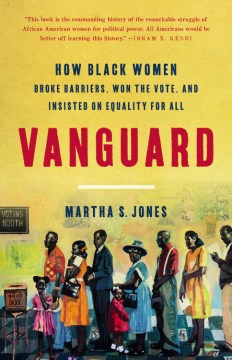 Catalog record for Vanguard : how Black women broke barriers, won the vote, and insisted on equality for all