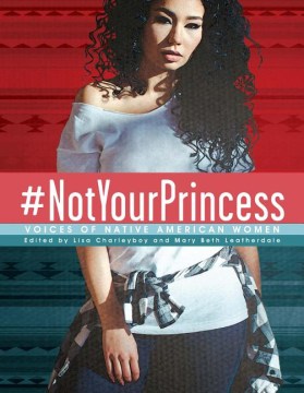 #NotYourPrincess : voices of Native American women book cover