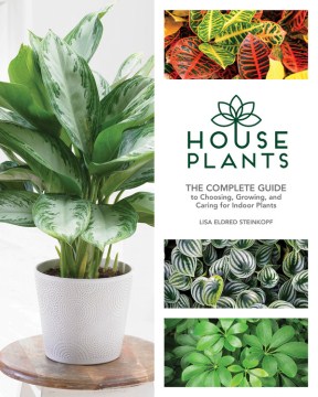 Houseplants : the complete guide to choosing, growing, and caring for indoor plants book cover