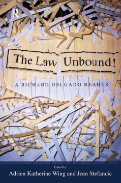 Catalog record for The law unbound! A Richard Delgado reader