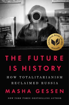 Catalog record for The future is history : how totalitarianism reclaimed Russia