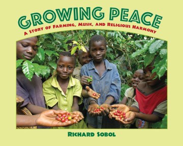 Catalog record for Growing peace : a story of farming, music, and religious harmony