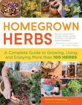 Homegrown herbs : a complete guide to growing, using, and enjoying more than 100 herbs book cover
