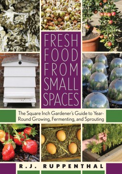 Catalog record for Fresh food from small spaces : the square-inch gardener