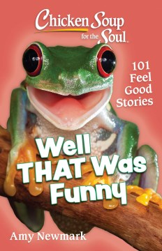 Catalog record for Well that was funny : 101 feel good stories