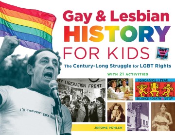 Catalog record for Gay & lesbian history for kids : the century-long struggle for LGBT rights, with 21 activities