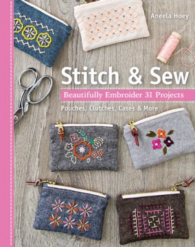Stitch & sew : beautifully embroider 31 projects book cover