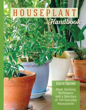 Houseplant Handbook: Basic Growing Techniques and a Directory of 300 Everyday Houseplants book cover