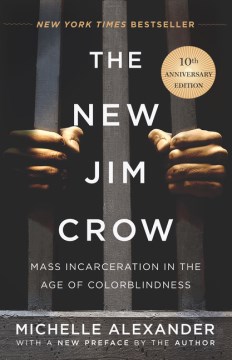 Catalog record for The new Jim Crow : mass incarceration in the age of colorblindness