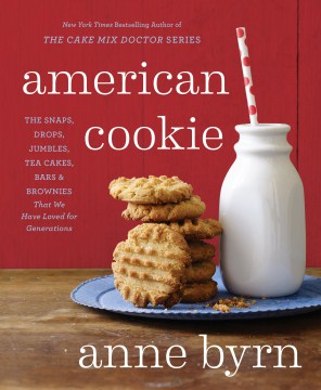 American cookie : the snaps, drops, jumbles, tea cakes, bars & brownies that we have loved for generations book cover