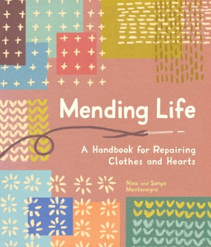 Mending life : a handbook for repairing clothes and hearts book cover