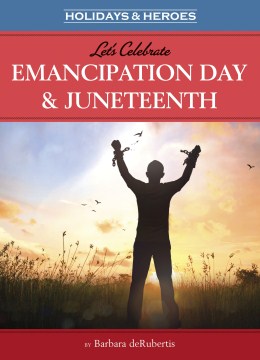 Let's celebrate Emancipation Day & Juneteenth book cover