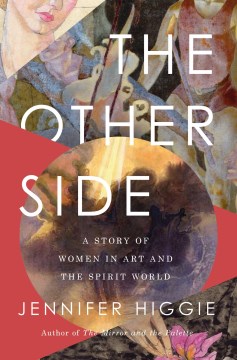Catalog record for The other side : a story of women in art and the spirit world