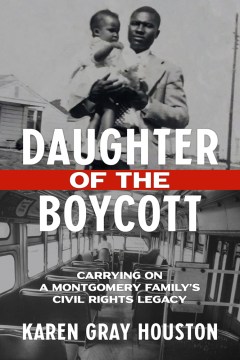 Daughter of the boycott : carrying on a Montgomery family's civil rights legacy