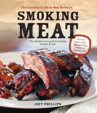 Smoking meat : the essential guide to real barbecue book cover