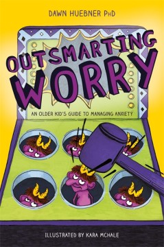 Outsmarting worry : an older kid's guide to managing anxiety book cover