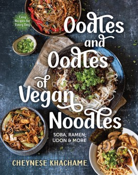 Oodles and oodles of vegan noodles : soba, ramen, udon & more book cover