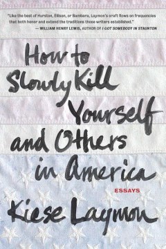 Catalog record for How to slowly kill yourself and others in America : essays