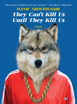 They can't kill us until they kill us : essays book cover