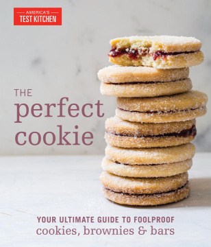 The perfect cookie : your ultimate guide to foolproof cookies, brownies & bars book cover