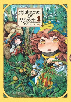 Hakumei & Mikochi : tiny little life in the woods book cover