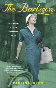 The Barbizon : the hotel that set women free book cover