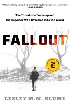 Fallout : the Hiroshima cover-up and the reporter who revealed it to the world book cover